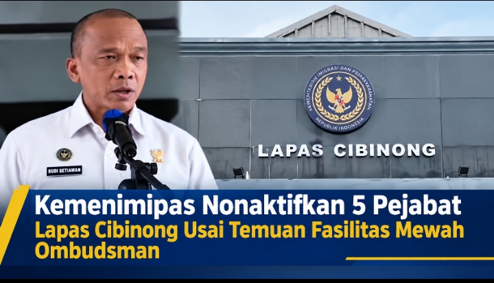 Kemenimipas Telusuri Temuan Ombudsman, 5 Pejabat Lapas Cibinong Dinonaktifkan